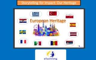 Storytelling for impact: Our Heritage. eTwinning έργο για την πολιτιστική κληρονομιά